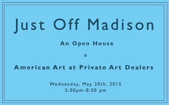 News & Events: Just Off Madison: American Art at Private Art Dealers, May 11, 2015 - Cavalier Galleries